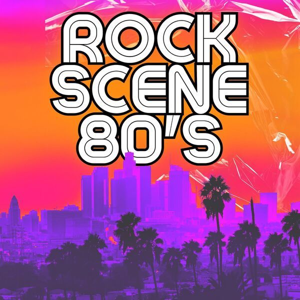 VA - Rock Scene 80's (2024)