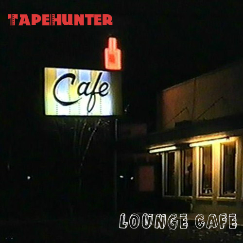 TapeHunter-Лаунж кафе (2017)